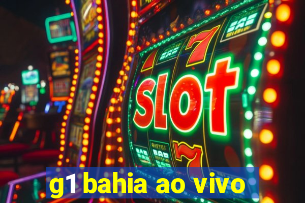 g1 bahia ao vivo